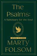 DE- THE PSALMS: A SANCTUARY FOR THE SOUL, BOOK 1, PSALM 1-30