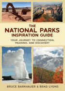 DE- NATIONAL PARKS INSPIRATIONAL GUIDE: YOUR JOURNEY TO CONNECTION, MEANING, &amp; DISCOVERY