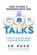 CH- GOD TALKS: HOW TO HAVE FRIENDSHIP WITH GOD, EVEN IF YOU'VE MADE A MILLION MISTAKES