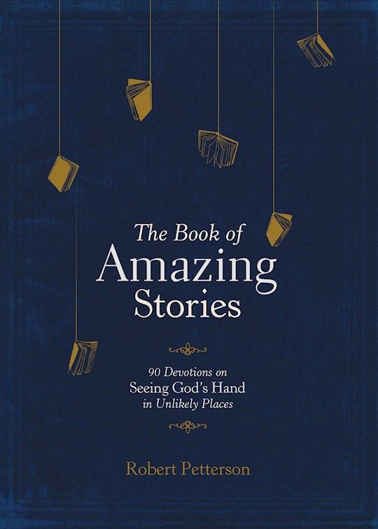 DE- BOOK OF AMAZING STORIES: 90 DEVOTIONS ON SEEING GOD'S HAND IN UNLIKELY PLACES- SALE!