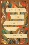 CH- STAND IN AWE: HOW REVERENCE TRANSFORMS OUR WORSHIP &amp; OUR LIVES