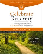 CR- CELEBRATE RECOVERY- LEADER'S GUIDE, REVISED &amp; UPDATED