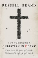 CH- HOW TO BECOME A CHRISTIAN IN SEVEN DAYS: MAY TAKE 50 YEARS OF SIN...