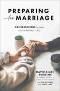 LM- PREPARING FOR MARRIAGE: CONVERSATIONS TO HAVE BEFORE SAYING I DO, REVISED &amp; UPDATED