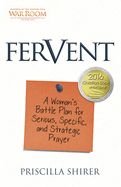 PR- FERVENT: A WOMAN'S BATTLE PLAN TO SERIOUS, SPECIFIC, &amp; STRATEGIC PRAYER