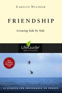 BIS-LBS- FRIENDSHIP: GROWING SIDE BY SIDE: LIFEGUIDE BIBLE STUDIES