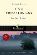 BIS-LBS- 1 &amp; 2 THESSALONIANS: HOW CAN I BE SURE?: LIFEGUIDE BIBLE STUDIES