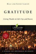 BIS-LBS- GRATITUDE: GIVING THANKS IN LIFE'S UPS &amp; DOWNS: LIFEGUIDE BIBLE STUDIES