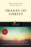 BIS-LBS- IMAGES OF CHRIST: LIFEGUIDE BIBLE STUDIES