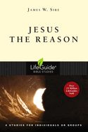 BIS-LBS- JESUS THE REASON: LIFEGUIDE BIBLE STUDIES
