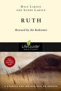 BIS-LBS- RUTH: RESCUED BY THE REDEEMER: LIFEGUIDE BIBLE STUDIES BIS-LBS- RUTH: RESCUED BY THE REDEEMER: LIFEGUIDE BIBLE STUDIES