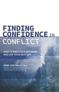 LD- FINDING CONFIDENCE IN CONFLICT: HOW TO NEGOTIATE ANYTHING