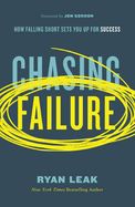 LD- CHASING FAILURE: HOW FALLING SHORT SETS YOU UP FOR SUCCESS