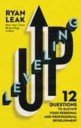 LD- LEVELING UP: 12 QUESTIONS TO ELEVATE YOU PERSONAL &amp; PROFESSIONAL DEVELOPMENT- SALE!