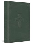 B-ESV- VALUE LARGE PRINT COMPACT BIBLE- QUIET FOREST, CELTIC CROSS, OP