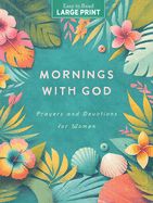 DE- MORNINGS WITH GOD: PRAYERS &amp; DEVOTIONS FOR WOMEN, LARGE PRINT