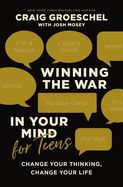 YC- WINNING THE WAR IN YOUR MIND FOR TEENS: CHANGE YOUR THINKING, HARDCOVER