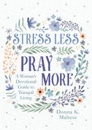 VS- STRESS LESS, PRAY MORE