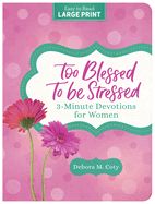 DE- TOO BLESSED TO BE STRESSED DEVOTION- LARGE PRINT