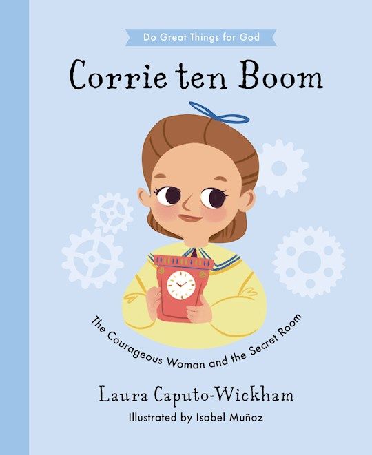 CB- CORRIE TEN BOOM- DO GREAT THINGS FOR GOD SERIES