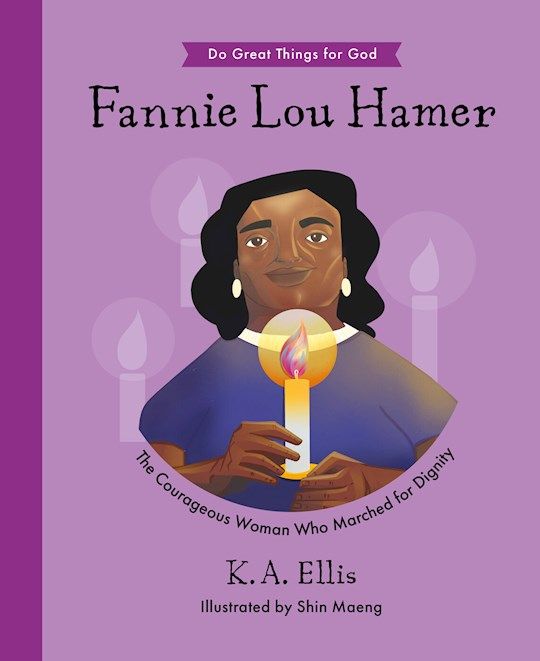 CB- FANNIE LOU HAMER- DO GREAT THINGS FOR GOD SERIES