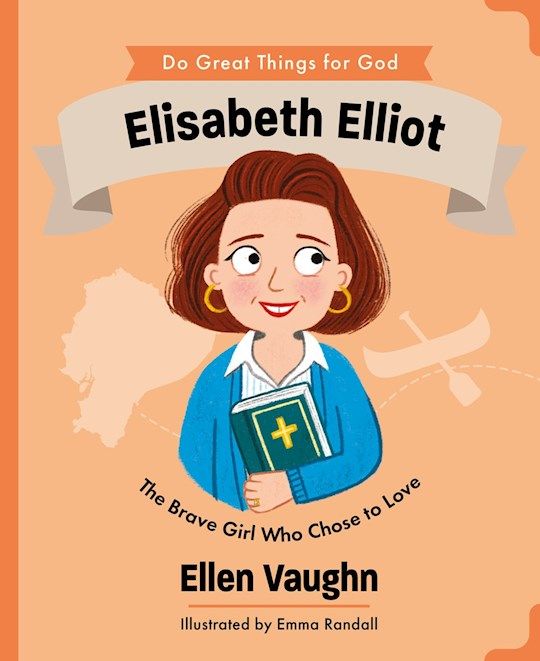 CB- ELISABETH ELLIOT- DO GREAT THINGS FOR GOD SERIES