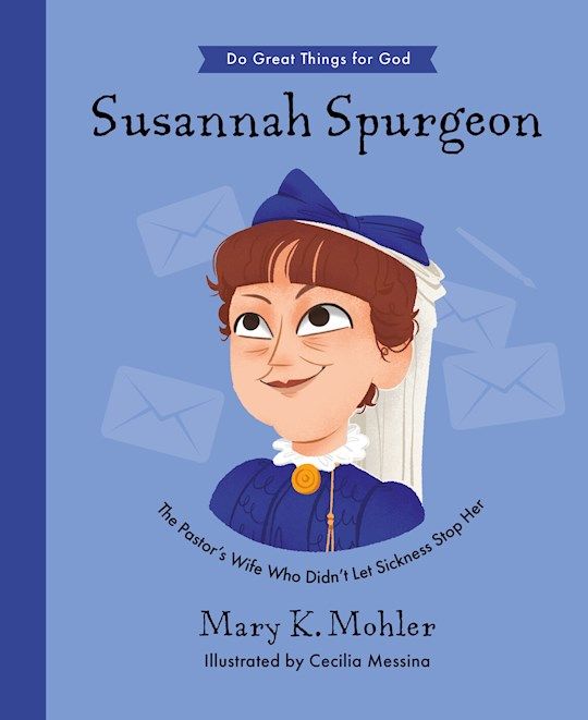 CB- SUSANNAH SPURGEON- DO GREAT THINGS FOR GOD SERIES