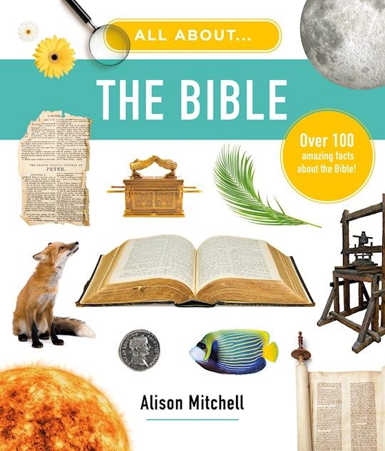 CST- ALL ABOUT THE BIBLE: OVER 100 AMAZING FACTS ABOUT THE BIBLE