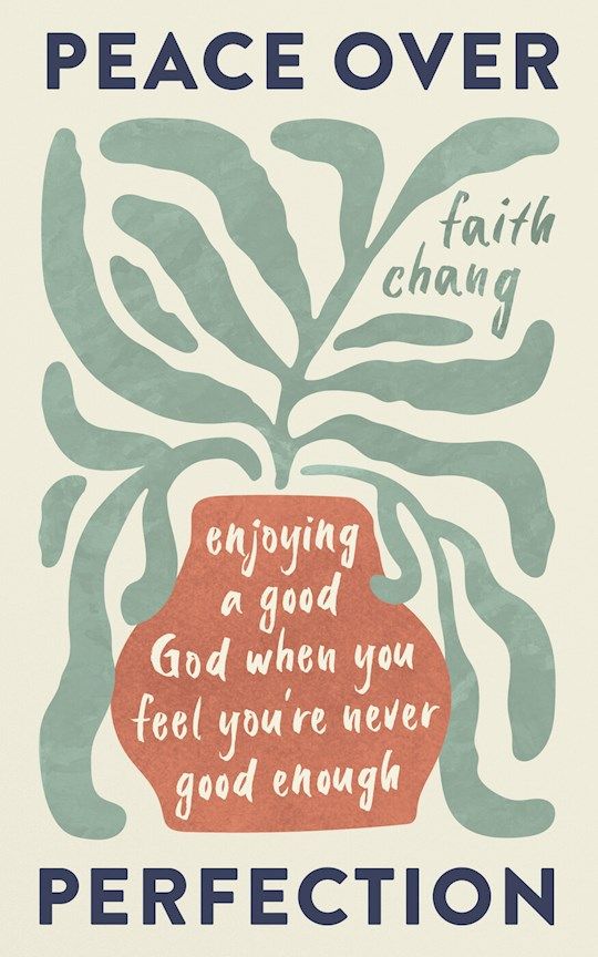 CH- PEACE OVER PERFECTION: ENJOYING A GOOD GOD WHEN YOU FEEL YOU'RE NOT GOOD ENOUGH