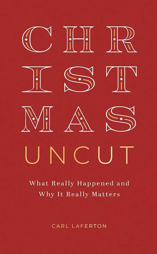 CA- CHRISTMAS UNCUT: WHAT REALLY HAPPENED &amp; WHY IT MATTERS