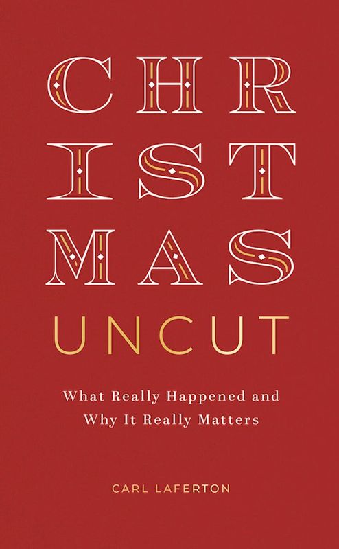 CA- CHRISTMAS UNCUT: WHAT REALLY HAPPENED &amp; WHY IT MATTERS