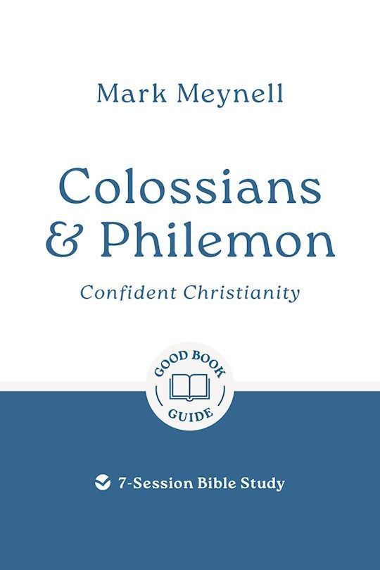 BIS- GOOD BOOK GUIDE- COLOSSIANS &amp; PHILEMON: CONFIDENT CHRISTIANITY, REVISED