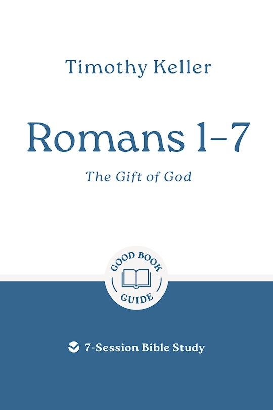 BIS- GOOD BOOK GUIDE- ROMANS 1-7: THE GIFT OF GOD, REVISED