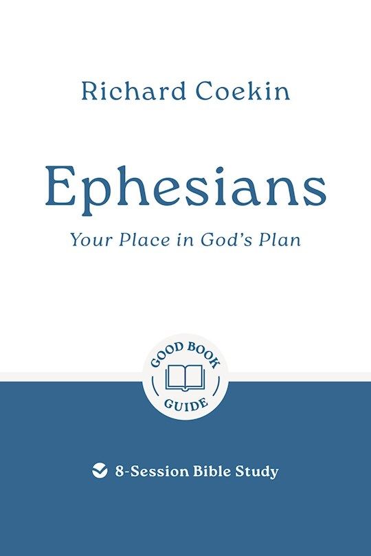 BIS- GOOD BOOK GUIDE- EPHESIANS: YOUR PLACE IN GOD'S PLAN, REVISED