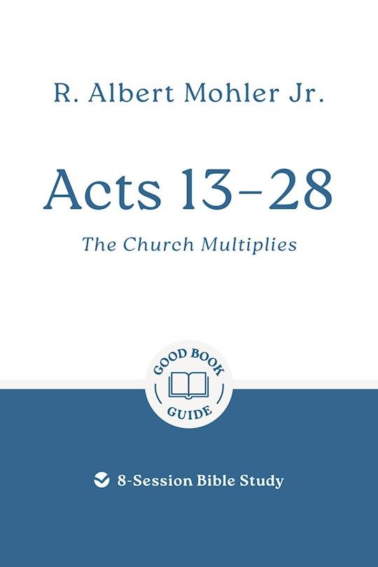 BIS- GOOD BOOK GUIDE- ACTS 13-28: THE CHURCH MULTIPLIES, REVISED