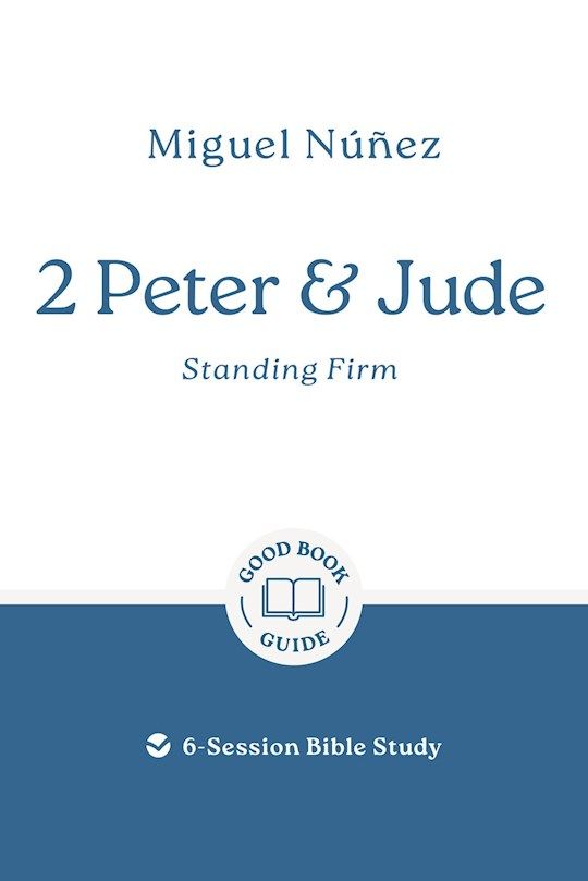 BIS- GOOD BOOK GUIDE- 2 PETER &amp; JUDE: STANDING FIRM, REVISED