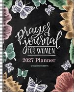 2027- PRAYER JOURNAL FOR WOMEN, MONTHLY//WEEKLY PLANNER CALENDAR