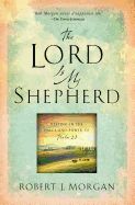 CH- LORD IS MY SHEPHERD: RESTING IN THE PEACE &amp; POWER OF PSALM 23