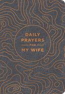 PR- DAILY PRAYERS FOR MY WIFE: A 90-DAY PRAYER DEVOTIONAL