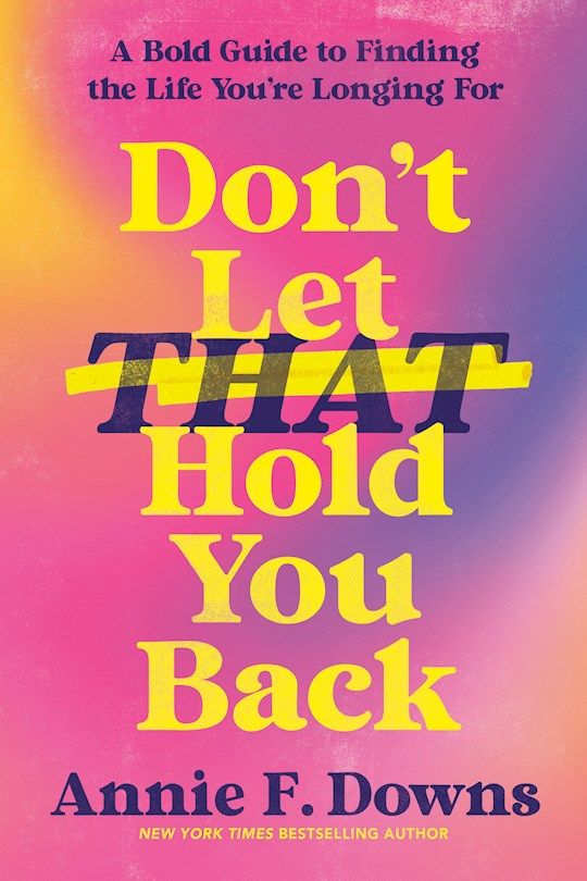 CH- DON'T LET THAT HOLD YOU BACK