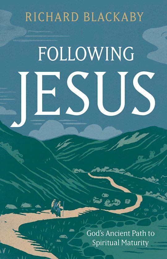 CH- FOLLOWING JESUS: GOD'S ANCIENT PATH TO SPIRITUAL MATURITY