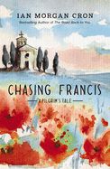 FG- CHASING FRANCIS: A PILGRIMS TALE, REVISED- SALE!