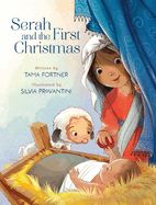 CA- SERAH &amp; THE FIRST CHRISTMAS: A STORY OF BEING SEEN &amp; LOVED