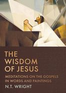 DE- WISDOM OF JESUS: MEDITIATIONS ON THE GOSPELS IN WORDS &amp; PAINTINGS- SALE!
