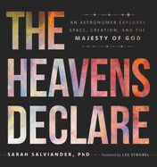 DE- HEAVENS DECLARE: AN ASTRONOMER EXPLORES SPACE, CREATION, &amp; THE MAJESTY OF GOD- SALE!