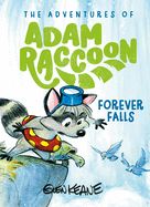 CE- FOREVER FALLS: A SALVATION STORY, ADVENTURES OF ADAM RACCOON