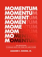 DE- MOMENTUM: 100 DEVOTIONS TO REGAIN HOPE FOR YOUR LIFE &amp; FUTURE