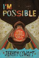 BM- I'M POSSIBLE: JUMPING INTO FEAR &amp; DISCOVERING A LIFE OF PURPOSE