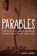 BIS- PARABLES: PORTRAITS OF GOD'S KINGDOM IN MATTHEW, MARK, &amp; LUKE