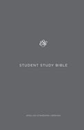 B-ESV- STUDENT STUDY BIBLE, HARDCOVER, GRAY
